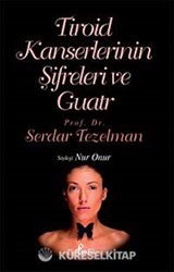 Tiroid Kanserlerinin Şifreleri ve Guatr