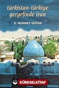 Türkistan Türkiye Gergefinde İran