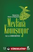 Mesnevi'den Hikmet ve Hikayelerle Mevlana Konuşuyor