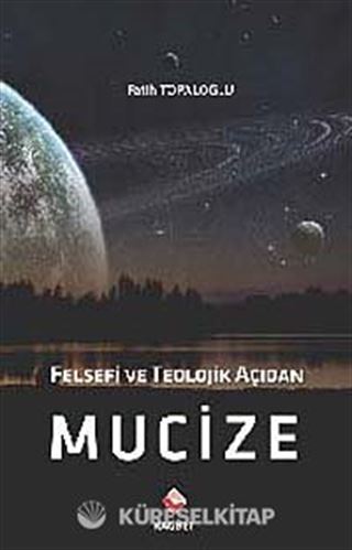 Felsefi ve Teolojik Açıdan Mucize