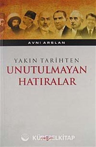 Yakın Tarihten Unutulmayan Hatıralar