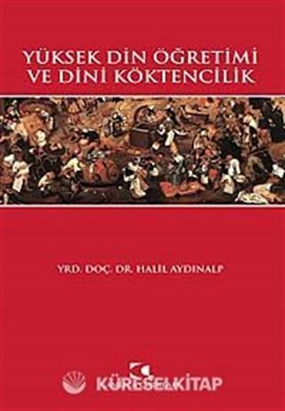Yüksek Din Öğretimi ve Dini Köktencilik