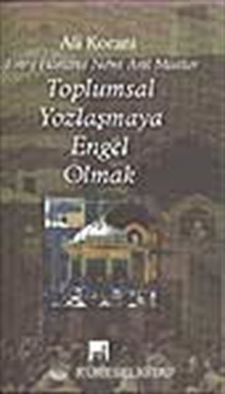 Toplumsal Yozlaşmaya Engel Olmak