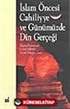 İslam Öncesi Cahiliyye ve Günümüzde Din Gerçeği