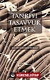 Tanrıyı Tasavvur Etmek