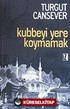 Kubbeyi Yere Koymamak