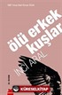 Ölü Erkek Kuşlar (Cep Boy)