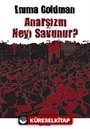 Anarşizm Neyi Savunur?