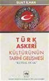 Türk Askerî Kültürünün Tarihî Gelişmesi 'Kutsal Ocak'