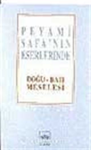Peyami Safa'nın Eserlerinde Doğu-Batı Meselesi