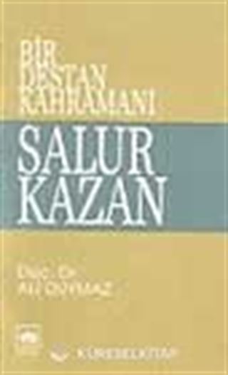 Bir Destan Kahramanı Salur Kazan
