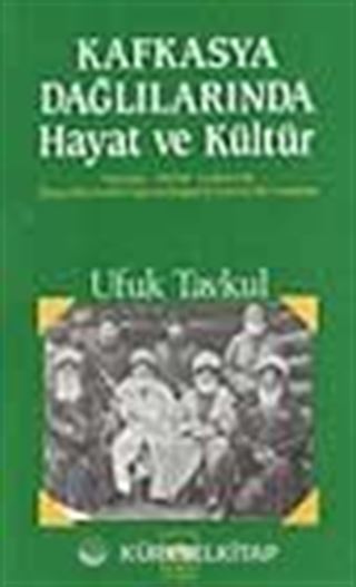 Kafkasya Dağlarında Hayat Ve Kültür