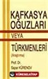 Kafkasya Oğuzları veya Türkmenleri