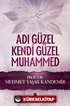 Adı Güzel Kendi Güzel Muhammed (s.a.v.)