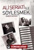 Ali Şeriati ile Söyleşmek