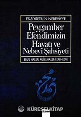 Peygamber Efendimizin Hayatı ve Nebevi Şahsiyeti