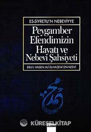 Peygamber Efendimizin Hayatı ve Nebevi Şahsiyeti