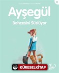 Ayşegül / Bahçesini Süslüyor