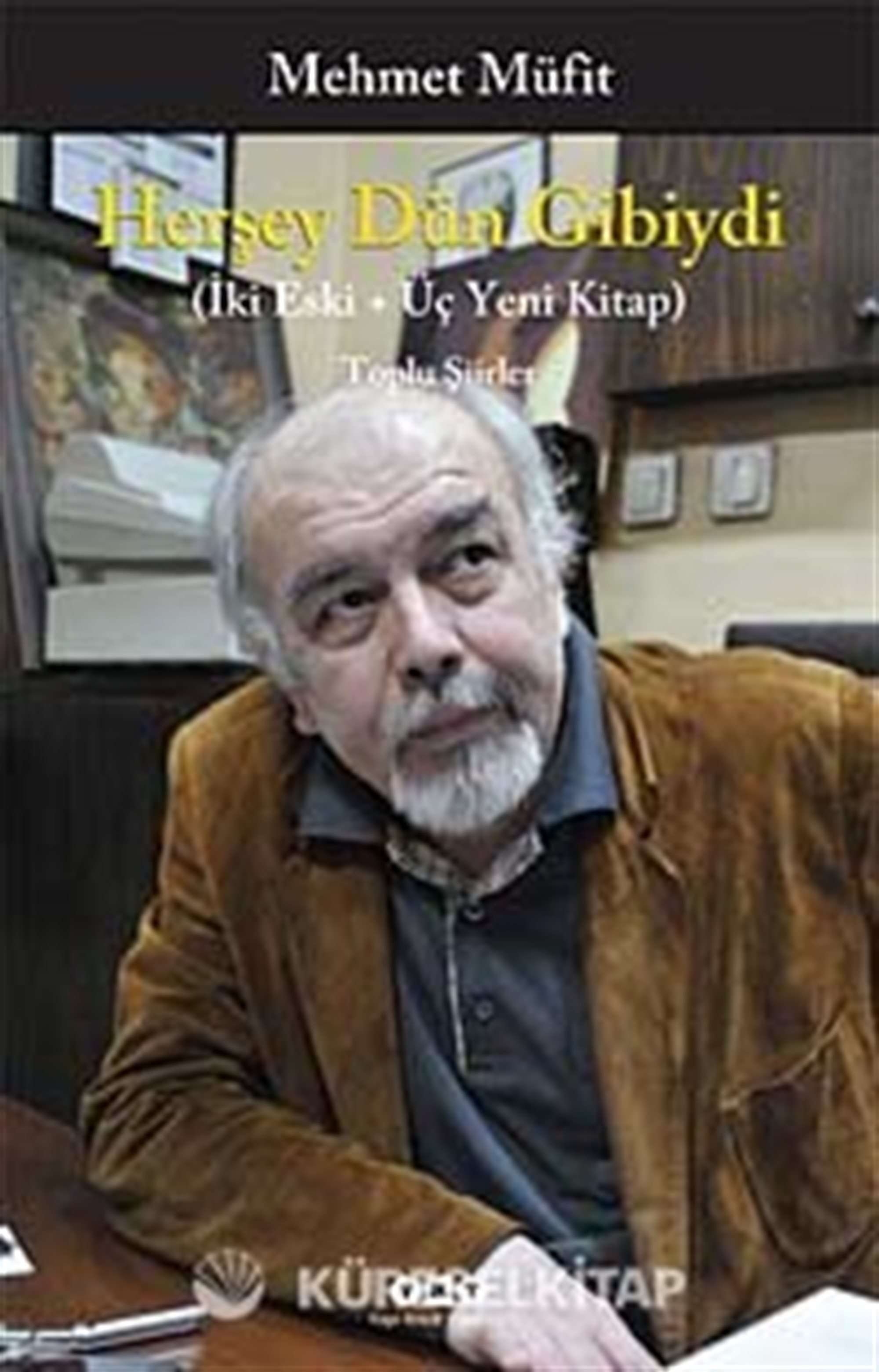 Herşey Dün Gibiydi (İki Eski + Üç Yeni Kitap)