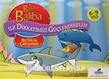 Balina Baliba Birlikte Çalışmak / Balina Baliba ile Dikkatimizi Güçlendirelim