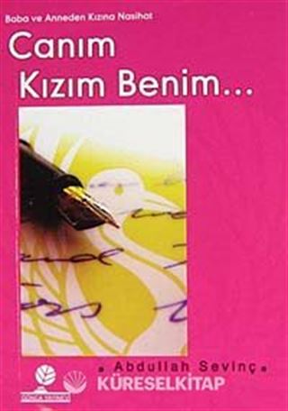 Canım Kızım Benim (Cep Boy) Baba ve Anneden Kızına Nasihat
