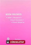 Bizim Yolumuz: Adab-ı Muaşeret - Güzel Geçinme - Güzel Ahlak