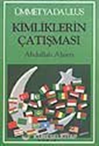 Ümmet ya da Ulus Kimliklerin Çatışması