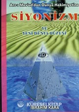 Arz-ı Mev'ud'dan Dünya Hakimiyetine Siyonizm ve Yeni Dünya Düzeni