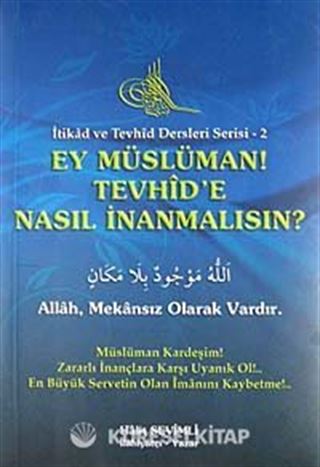 Ey Müslüman Tevhid'e Nasıl İnanmalısın?