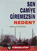 Sen Camiye Giremezsin Neden?