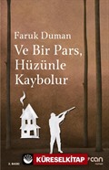 Ve Bir Pars, Hüzünle Kaybolur