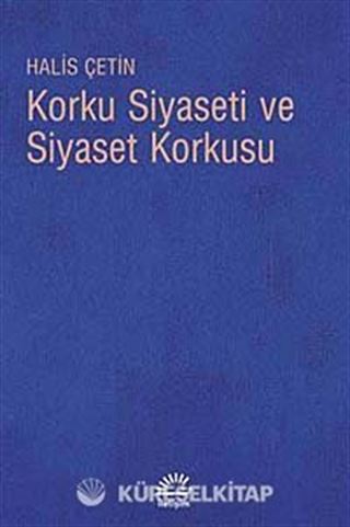 Korku Siyaseti ve Siyaset Korkusu