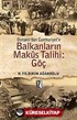 Osmanlı'dan Cumhuriyet'e Balkanların Makus Talihi: Göç