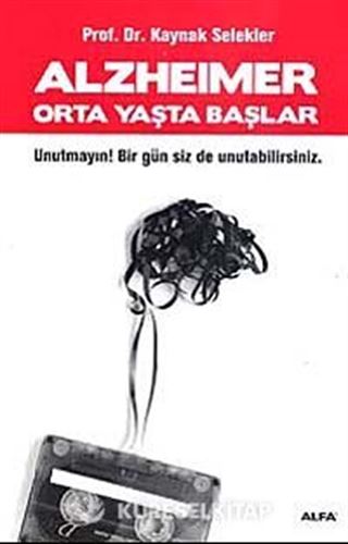 Alzheimer Orta Yaşta Başlar