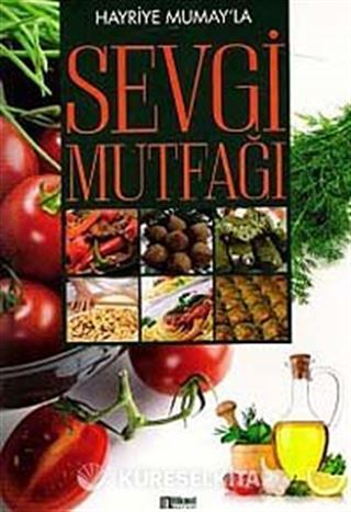 Hayriye Mumay'la Sevgi Mutfağı