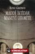 Maddi İktidar Manevi Otorite