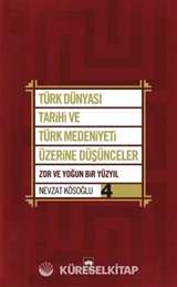 Türk Dünyası Tarihi ve Türk Medeniyeti Üzerine Düşünceler 4