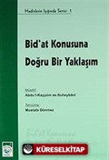 Bid'at Konusuna Doğru Bir Yaklaşım