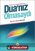 Dua'nız Olmasaydı