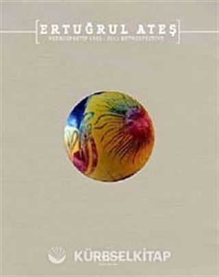 Ertuğrul Ateş - Retrospektif 1983-2011