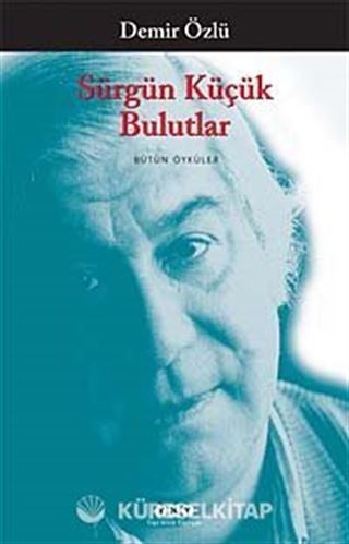 Sürgün Küçük Bulutlar / Bütün Öyküler