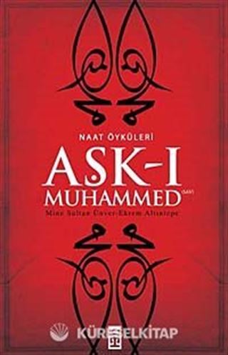 Aşk-ı Muhammed - Naat Öyküleri