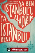 Ya Ben İstanbul'u Alacağım Ya İstanbul Beni