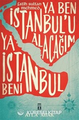 Ya Ben İstanbul'u Alacağım Ya İstanbul Beni