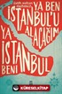 Ya Ben İstanbul'u Alacağım Ya İstanbul Beni