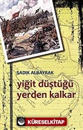 Yiğit Düştüğü Yerden Kalkar