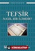 Tefsir Nasıl Bir İlimdir?