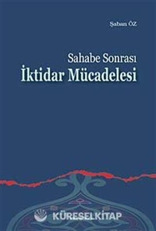 Sahabe Sonrası İktidar Mücadelesi
