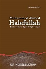 Muhammed Ahmed Halefullah Eserleri ve Kur'an Tefsiri ile İlgili Görüşleri