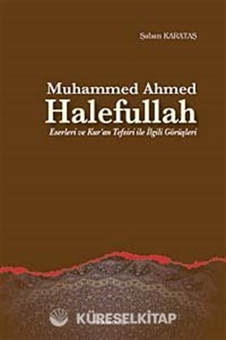 Muhammed Ahmed Halefullah Eserleri ve Kur'an Tefsiri ile İlgili Görüşleri